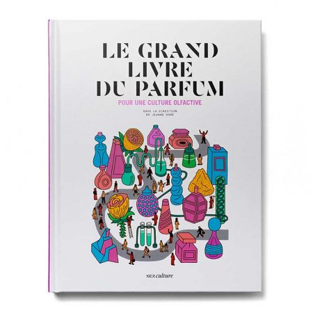 Le Grand Livre du parfum - Collectif (Nouvelle édition augmentée)