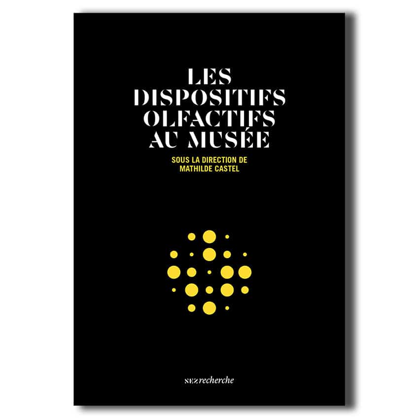 Les Dispositifs olfactifs au musée - Mathilde Castel