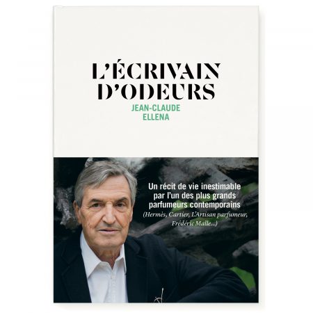 L'Écrivain d'odeurs - Jean-Claude Ellena